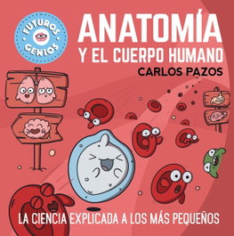 BEASCOA, Anatomía y el cuerpo humano (Futuros Genios) - BEASCOA