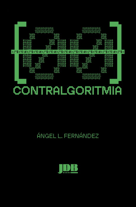 Contralgoritmia, Ángel Luis Fernández Recuero - JOT DOWN BOOKS