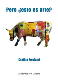 Pero ¿esto es arte?, Cynthia Freeland - CATEDRA