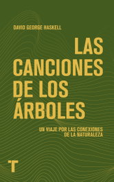 Las canciones de los árboles, David George Haskell - TURNER