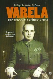LA ESFERA DE LOS LIBROS, Varela: General antifascista de Franco, Federico Martínez Roda - LA ESFERA DE LOS LIBROS