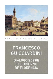 AKAL, Diálogo sobre el gobierno de Florencia, Francesco Guicciardini