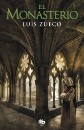 El monasterio, Luis Zueco - B DE BOLSILLO