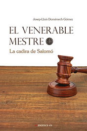 MASONICA, Velnerable mestre: la cadira de salomo - Josep-lluis Domenech Gomez
