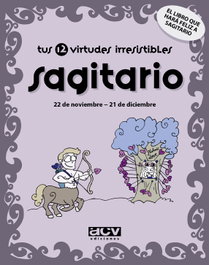 Tus 12 virtudes irresistibles: Sagitario, Laia Rosés Collado - ACV EDITORIAL