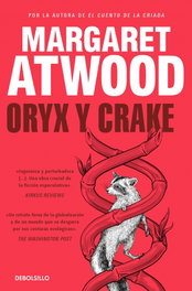 Oryx y Crake, Margaret Atwood - Debolsillo