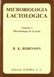 ACRIBIA Microbiología Lactológica Volumen I. Microbiología de la Leche