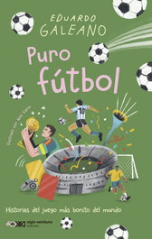 Puro fútbol, Eduardo Galeano - Siglo XXI Editores