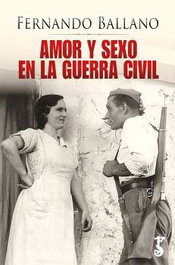 Amor y sexo en la Guerra Civil, Fernando Ballano - ARZALIA EDICIONES