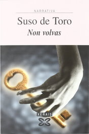 Non volvas, Suso de Toro - XERAIS