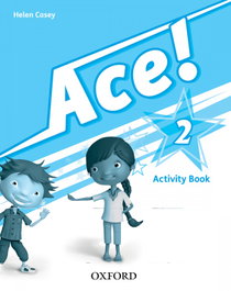 OXFORD UNIVERSITY PRESS Ace! 2: Activity Book, Helen Casey - OXFORD UNIVERSITY PRESS