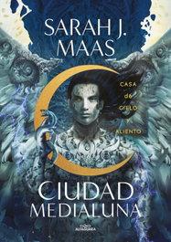 Casa de cielo y aliento, Sarah J. Maas - ALFAGUARA