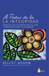 SIRIO EDITORIAL El poder de la integridad, Keley Kosow - SIRIO EDITORIAL
