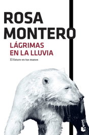 Lágrimas en la lluvia, Rosa Montero - Booket