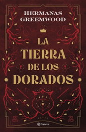 La tierra de los Dorados, Hermanas Greemwood - PLANETA