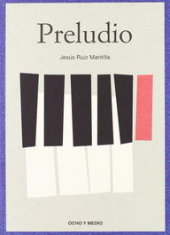 Preludio, Jesús Ruiz Mantilla - OCHO MEDIO