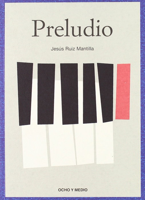 Preludio, Jesús Ruiz Mantilla - OCHO MEDIO