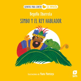 SM, Simbo y el rey hablador - Begoña Ibarrola/ Manu Montoya