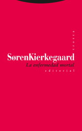 La enfermedad mortal, Soren Kierkegaard - TROTTA EDITORIAL