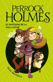 El fantasma de la mala leche (Serie Perrock Holmes 16), Isaac Palmiola - MONTENA