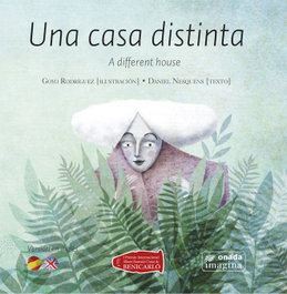 Una casa distinta, Goyo Rodríguez / Daniel Nesquens - ONADA EDICIONS