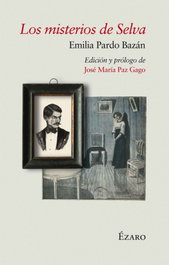 Los misterios de Selva, Emilia Pardo Bazán - EZARO EDITORIAL