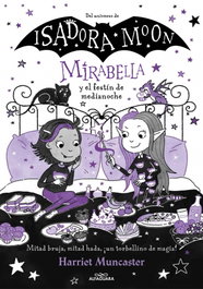 ALFAGUARA, MIRABELLA Y EL FESTÍN DE MEDIANOCHE, Harriet Muncaster