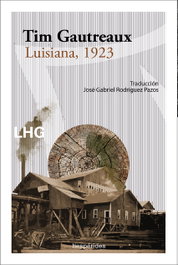 Luisiana, 1923, Tim Gautreaux - LA HUERTA GRANDE