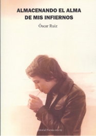 Almacenando el alma de mis infiernos, Oscar Ruiz - EDITORIAL POESIA ERES TU