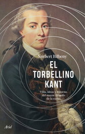El torbellino Kant, Norbert Bilbeny - ARIEL