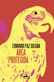 Área protegida, Edmundo Paz Soldán - ALMADIA