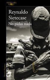 NO PIDAS NADA, Reynaldo Sietecase - ALFAGUARA