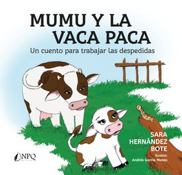Mumu y la vaca paca, Sara Hernández Bote - NPQ EDITORES