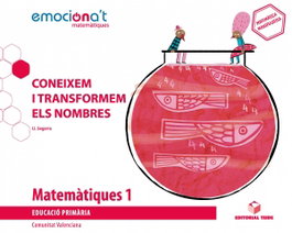 TEIDE, MATEMÀTIQUES 1R.PRIMARIA. CONEIXEM Y TRANSFORMEM ELS NOMBRES. EMOCIONA'T. VALENCIA 2019 - VV.AA.