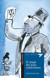 El mago del paso subterraneo, Alfredo Gomez Cerda - EDELVIVES