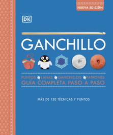 DORLING KINDERSLEY (DK), GANCHILLO NUEVA EDICIÓN - DORLING KINDERSLEY (DK)