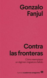 Contra las fronteras, ANAGRAMA - ANAGRAMA