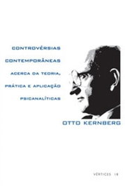 Controvérsias Contemporaneas Acerca da Teoria, Prática e AplicaÇao Psicanalíticas, Otto Kernberg - CLIMEPSI EDITORES