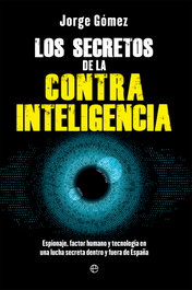Los secretos de la contrainteligencia, Jorge Gómez - LA ESFERA DE LOS LIBROS