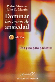 Dominar las crisis de ansiedad, Pedro Moreno Gil y Julio César Martín García-Sancho - DESCLEE DE BROUWER