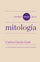 Historia mínima de la mitología, Carlos García Gual - TURNER