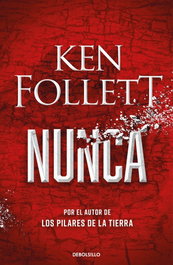 Nunca, Ken Follett - DEBOLSILLO