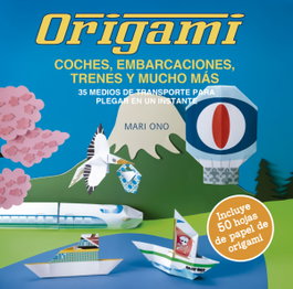 Origami, coches, embarcaciones, trenes y mucho más, Mari Ono - ACANTO