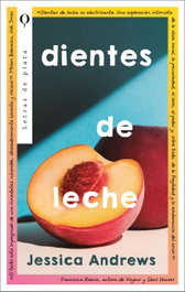Dientes de leche, Jessica Andrews - PLATA