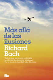 Más allá de las ilusiones, Richard Bach - B DE BOLSILLO