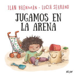 Jugamos en la arena, Ilan Brenman/Lucia Serrano - ALGAR EDITORIAL