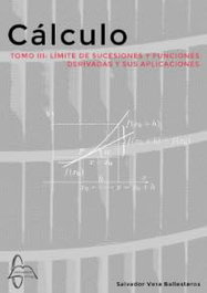 Cálculo. Tomo III: Límite de sucesiones y funciones. Derivada, Salvador Vera Ballesteros - GARCIA MAROTO EDITORS