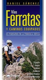 DESNIVEL, VÍAS FERRATAS Y CAMINOS EQUIPADOS: 65 ITINERARIOS EN LA PENÍNSULA IBÉRICA - Sanchez, Daniel