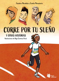 Corre por tu sueño y otras historias, Pandora Mirabilia/Monasterio, Camila - LIANA EDITORIAL