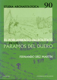 El poblamiento paleolítico en los páramos del Duero, Fernando Diez Martin - UNIV.VALLADOLID